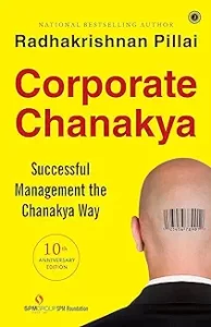 Corporate Chanakya by Radhakrishnan Pilia