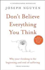 Don't Believe Everything you think by Joseph Nguyen