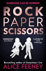 Rock Paper Scissors by Alice Feeney